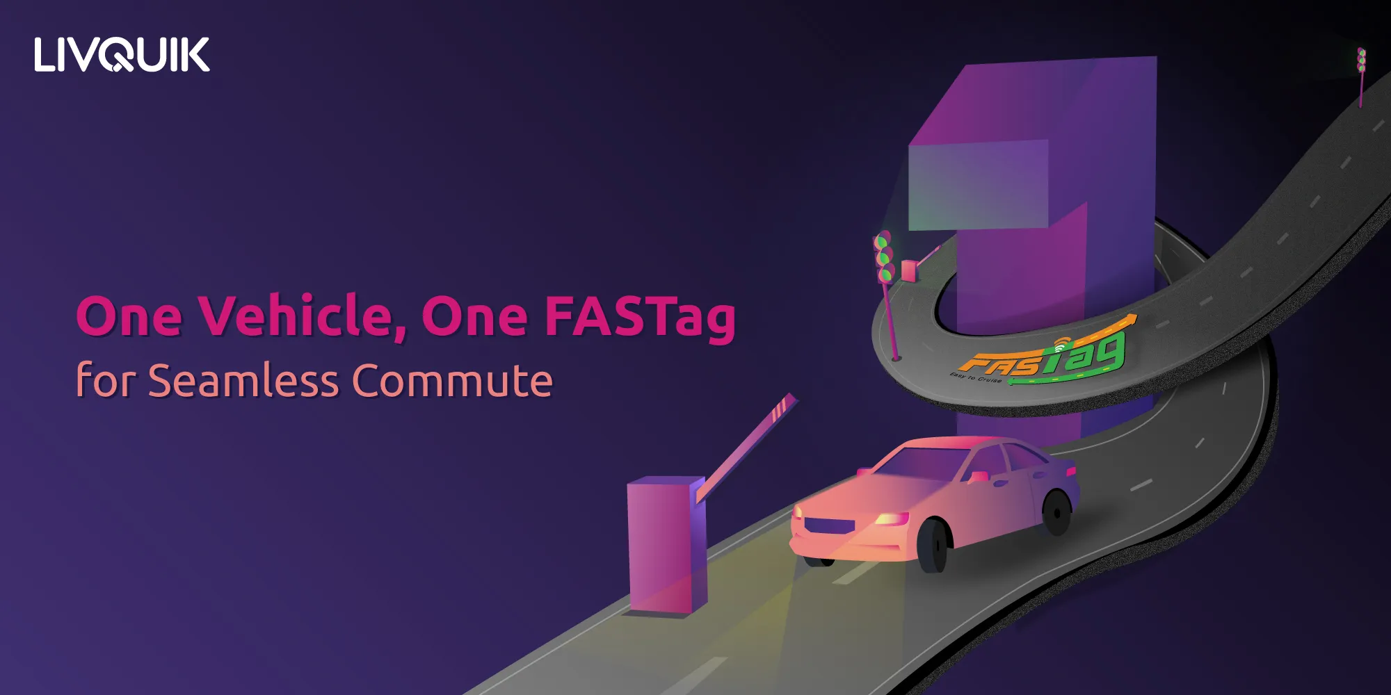 How One Vehicle, One FASTag Streamlined Toll Payments?