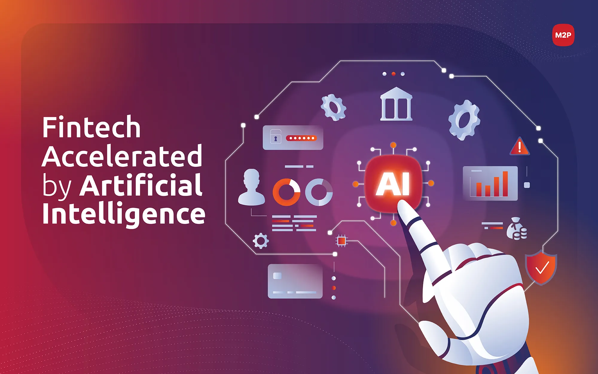M2P Fintech | Blog | 8 Ways AI is Reinventing the Fintech Lanscape