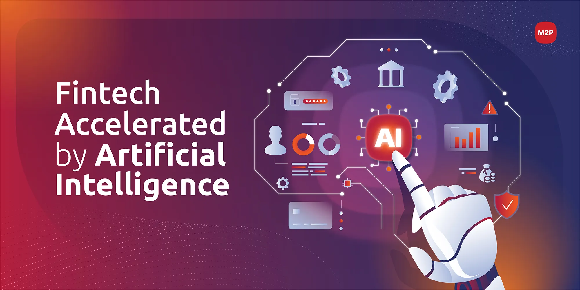 M2P Fintech | Blog | Blockchain and Fintech; Use cases and Applications