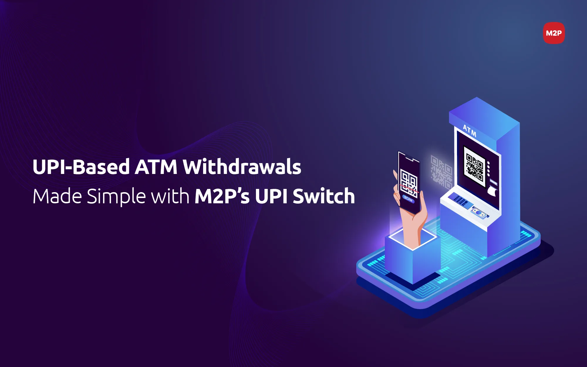 Cardless Cash Withdrawals: UPI and the Future of Seamless Banking