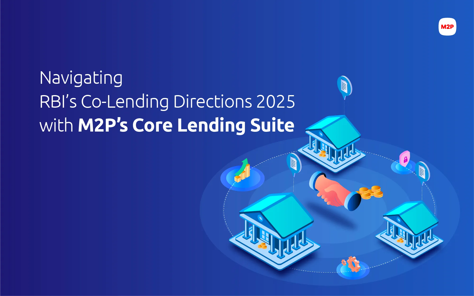 Implementing RBI’s Co‑Lending Directions 2025 Using M2P’s Core Lending Suite