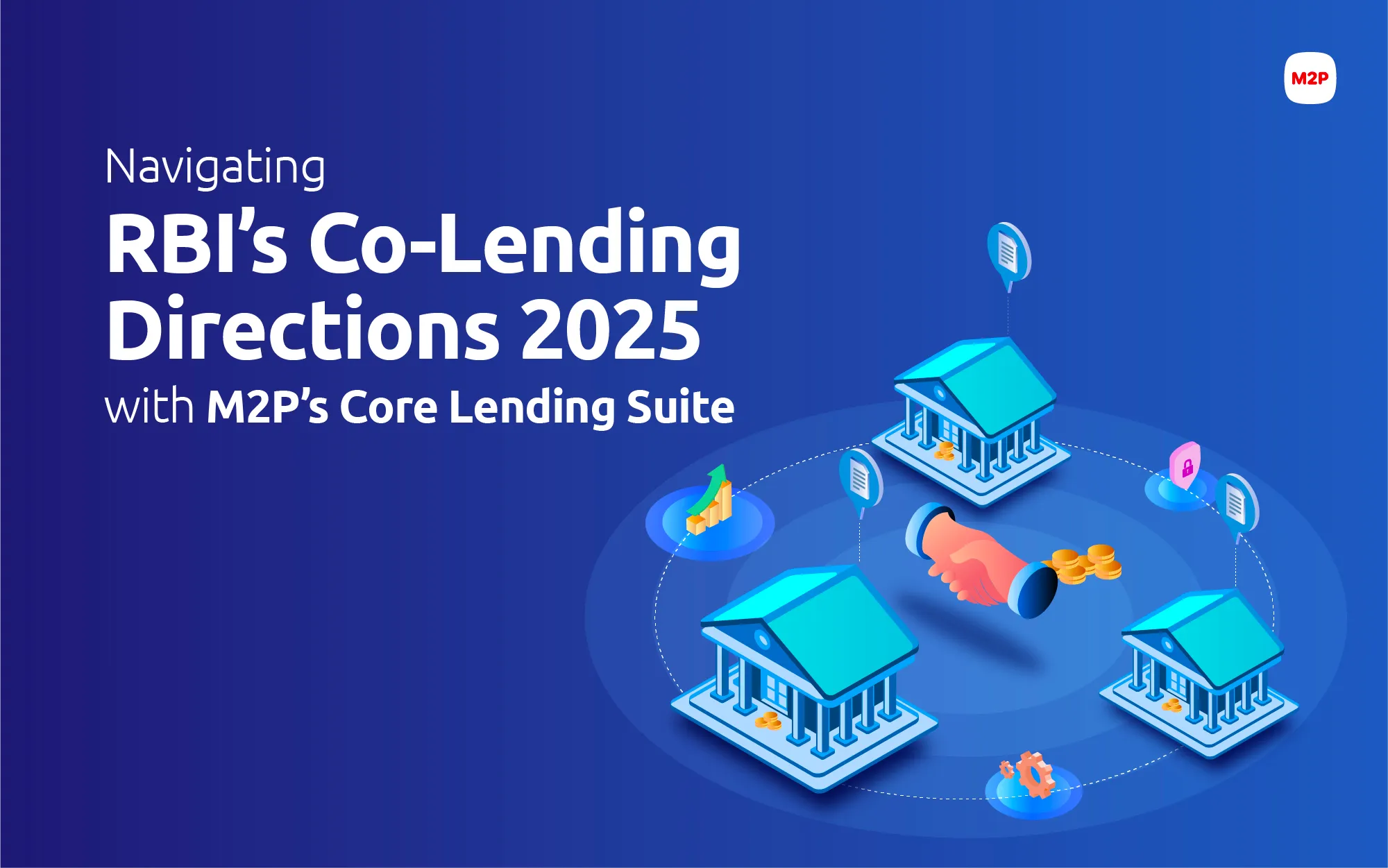 Implementing RBI’s Co‑Lending Directions 2025 Using M2P’s Core Lending Suite