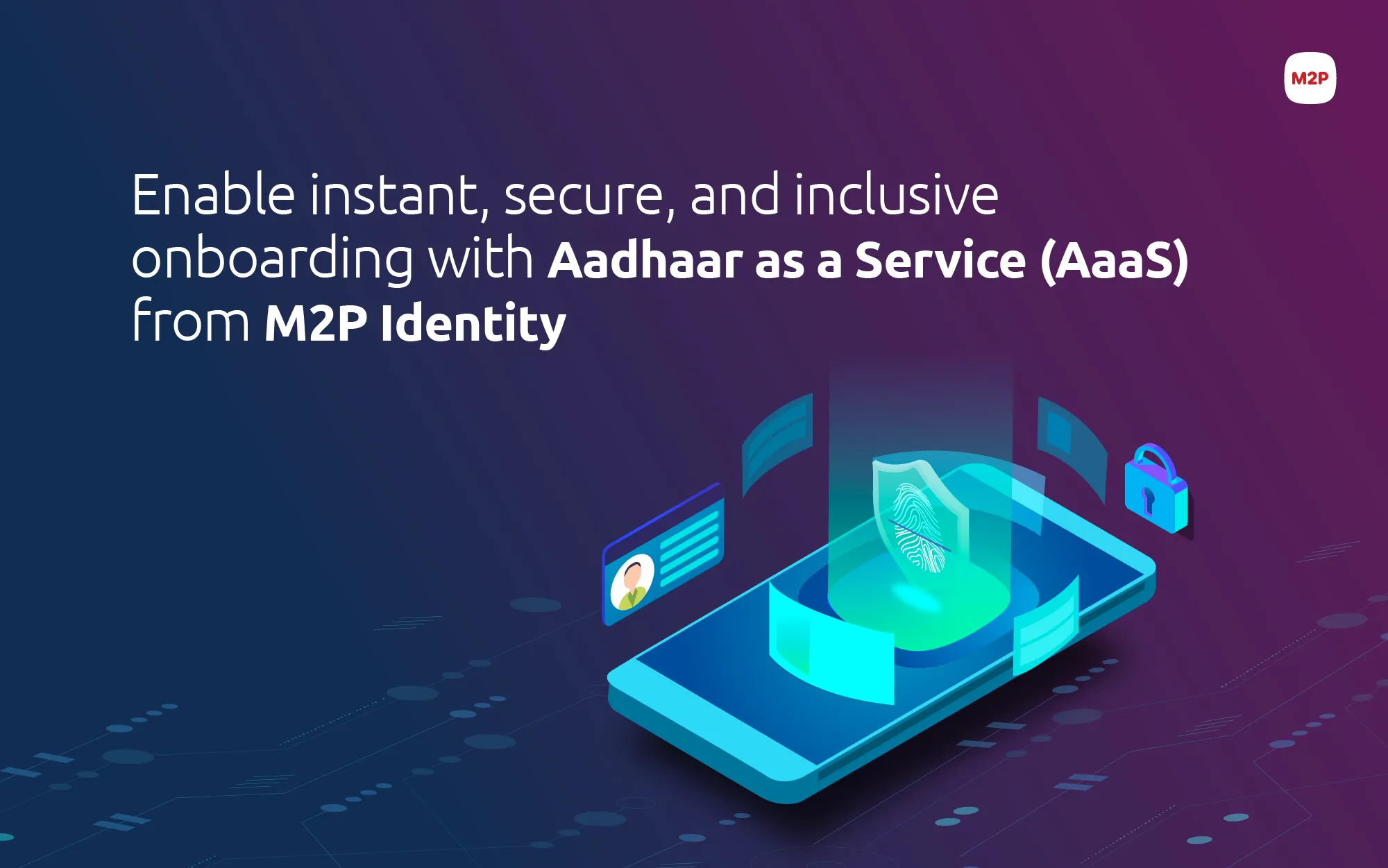 Aadhaar-as-a-Service (AaaS): Powering India’s Next Wave of Digital Identity Innovation