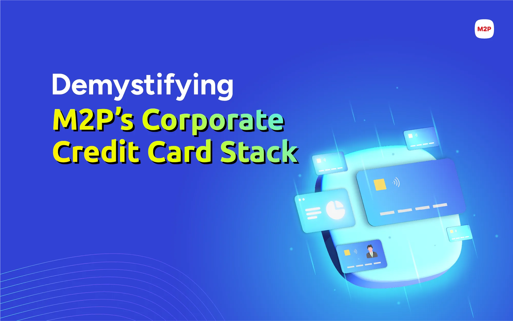 A Comprehensive Look at M2P’s Corporate Credit Card Stack