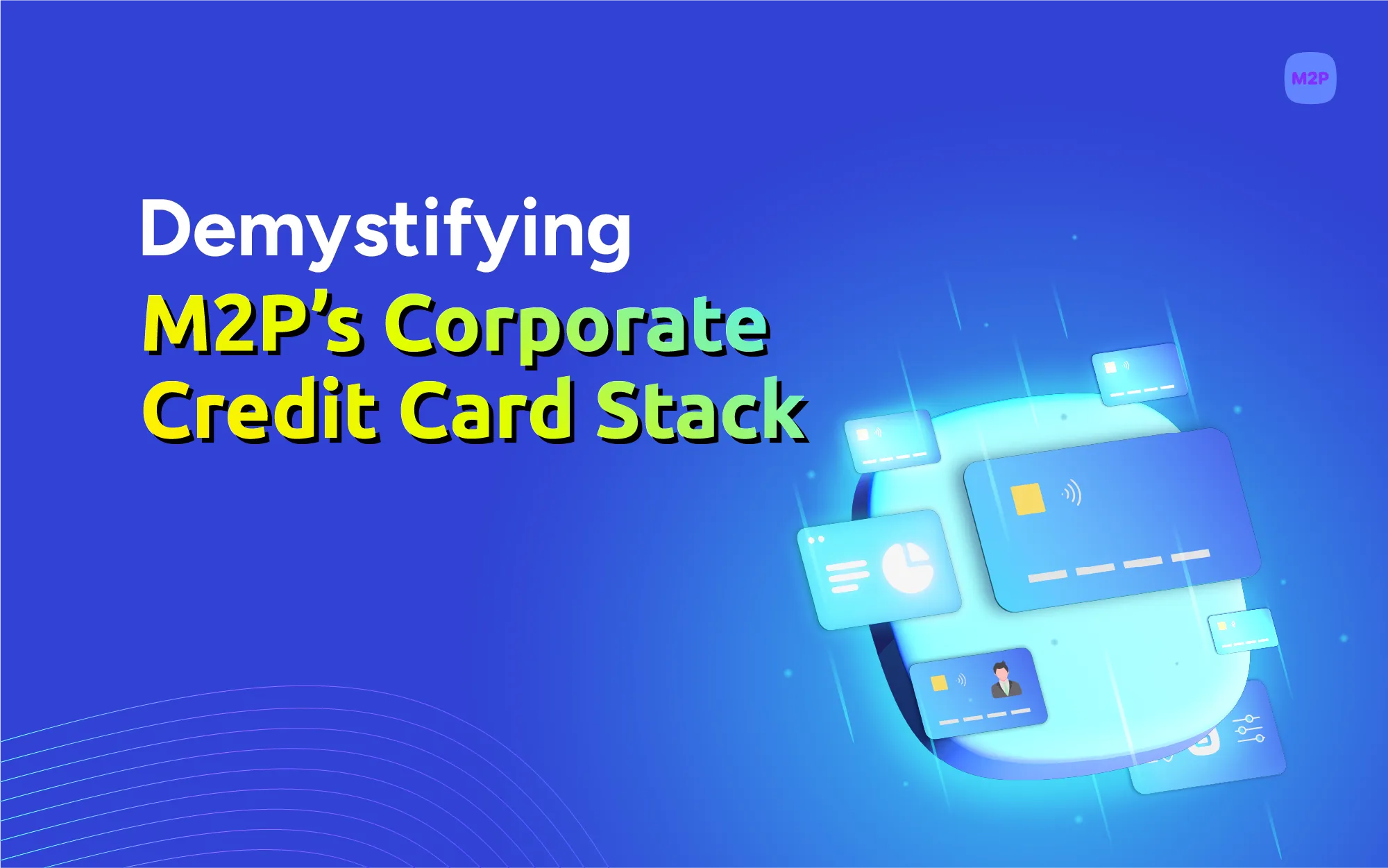 A Comprehensive Look at M2P’s Corporate Credit Card Stack