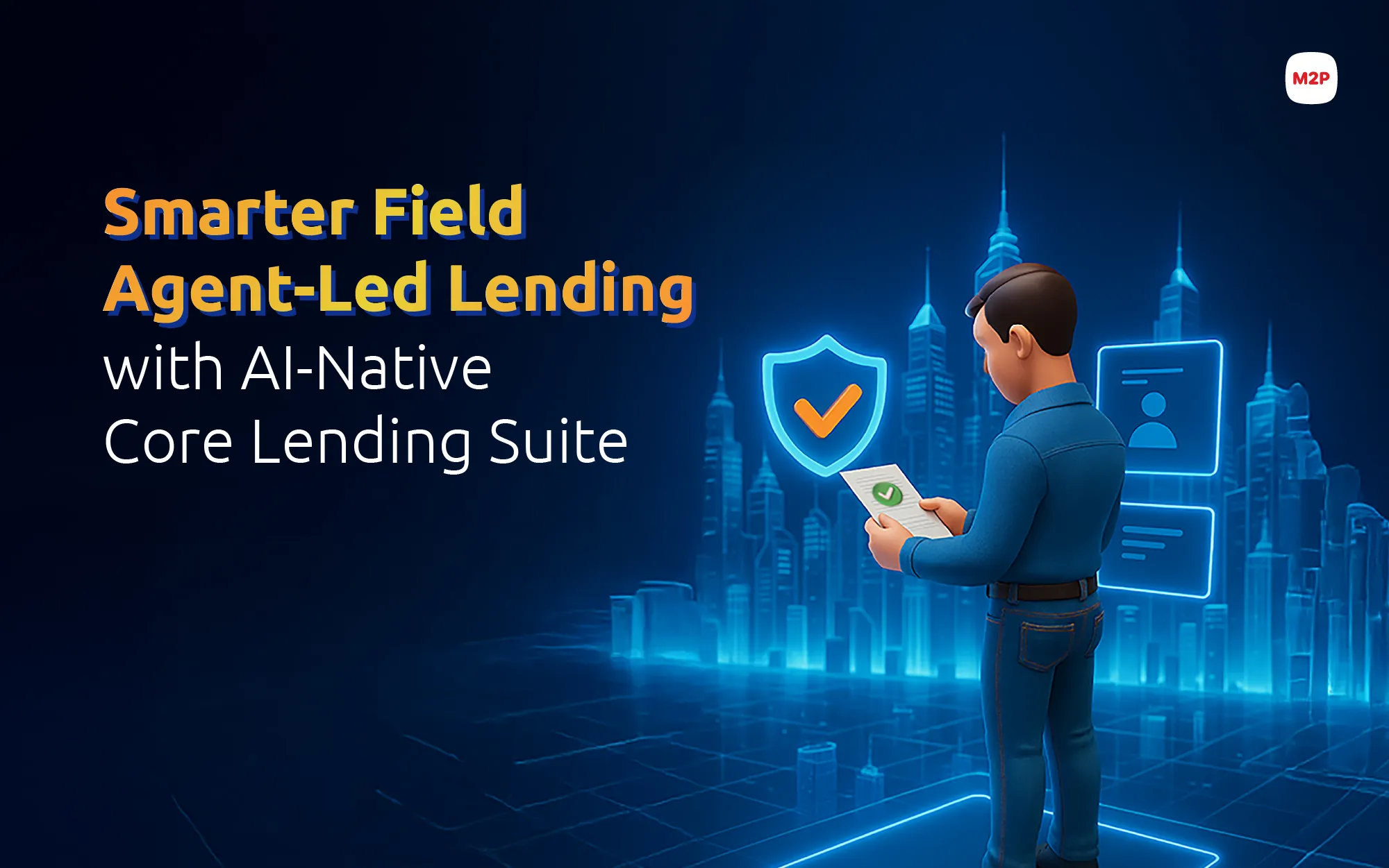 How M2P’s Core Lending Suite is Transforming Field-Led Lending for MFIs with AI?