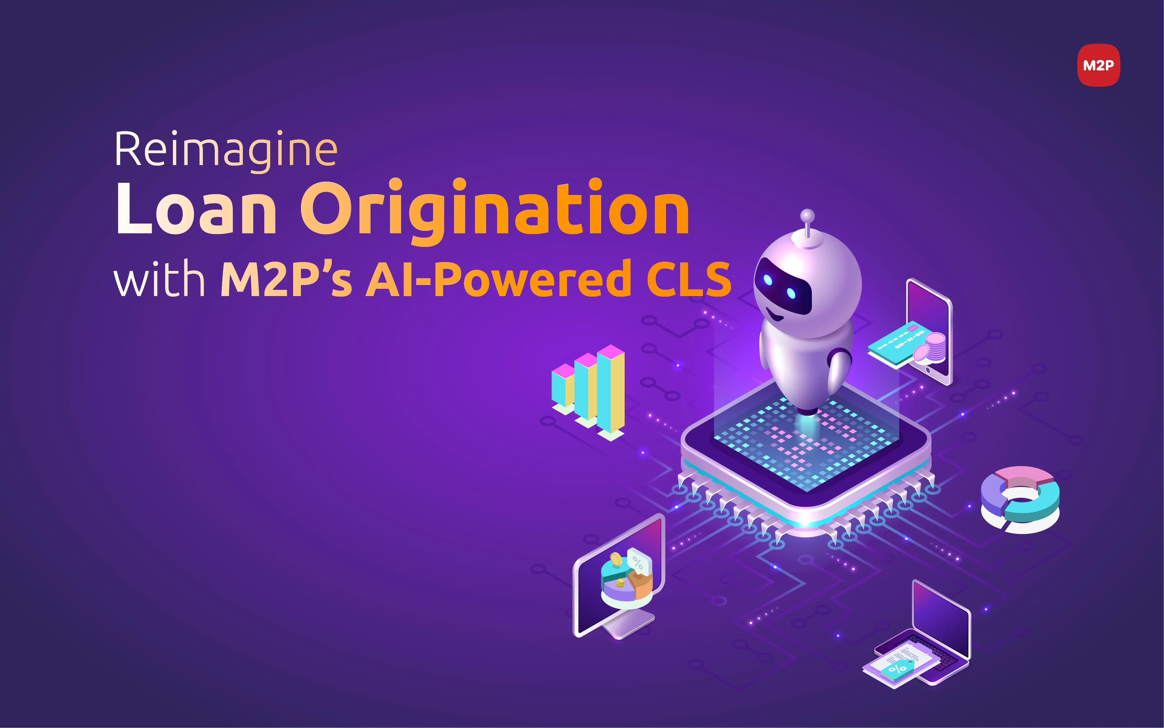 How M2P’s Core Lending Suite Reinvents Loan Origination?