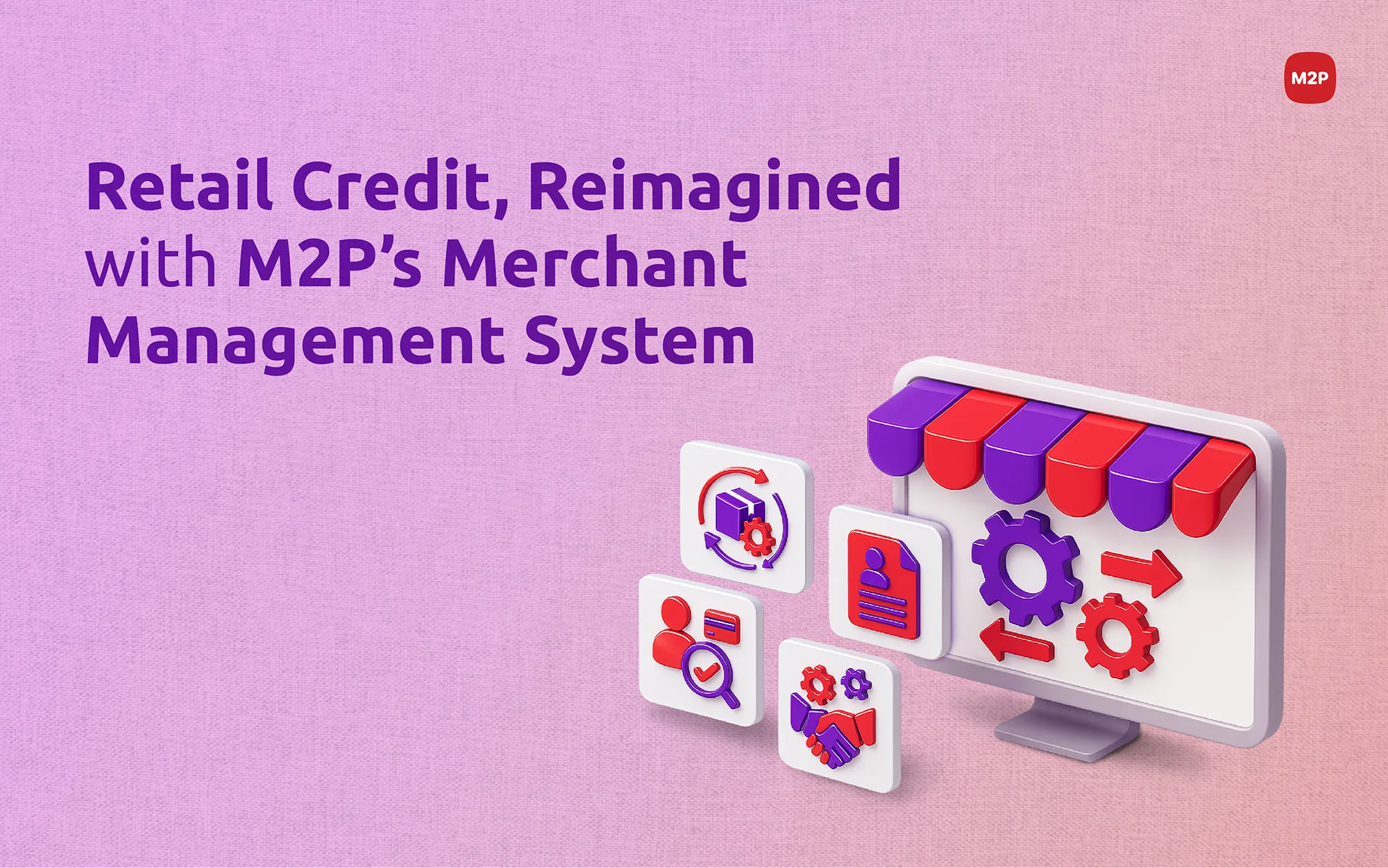 How M2P’s MMS Transformed Merchant Credit for a Leading Digital Bank: A Case Study