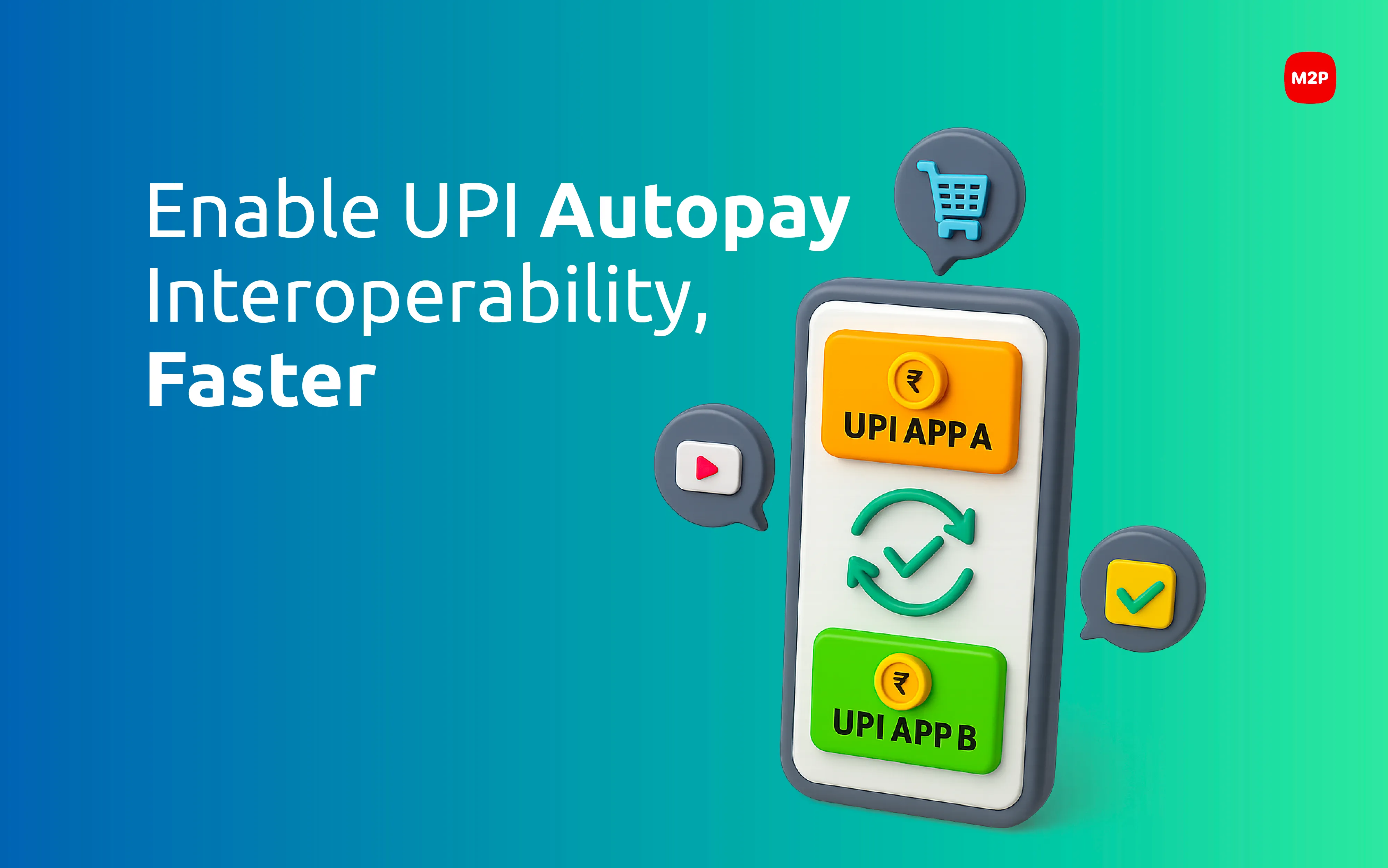 How M2P Enables UPI Autopay Interoperability for Banks