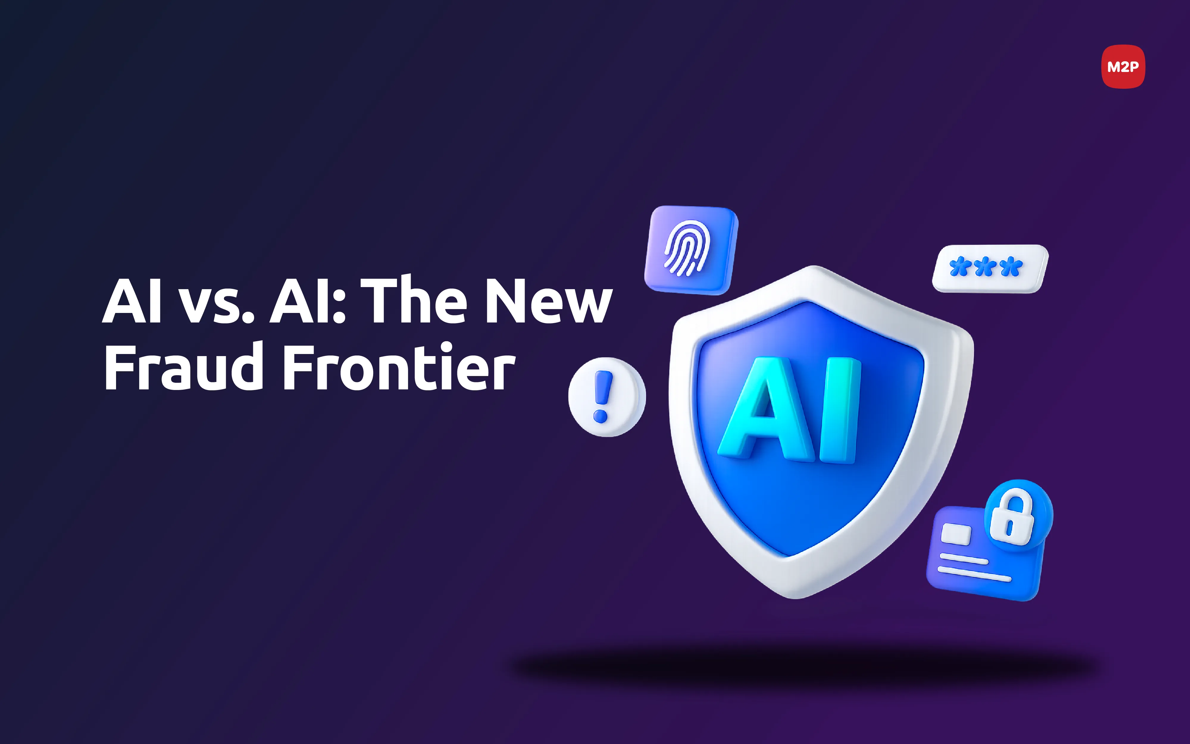 The New Frontier of Fraud: How AI is Powering Scams at Scale and How to Fight Back