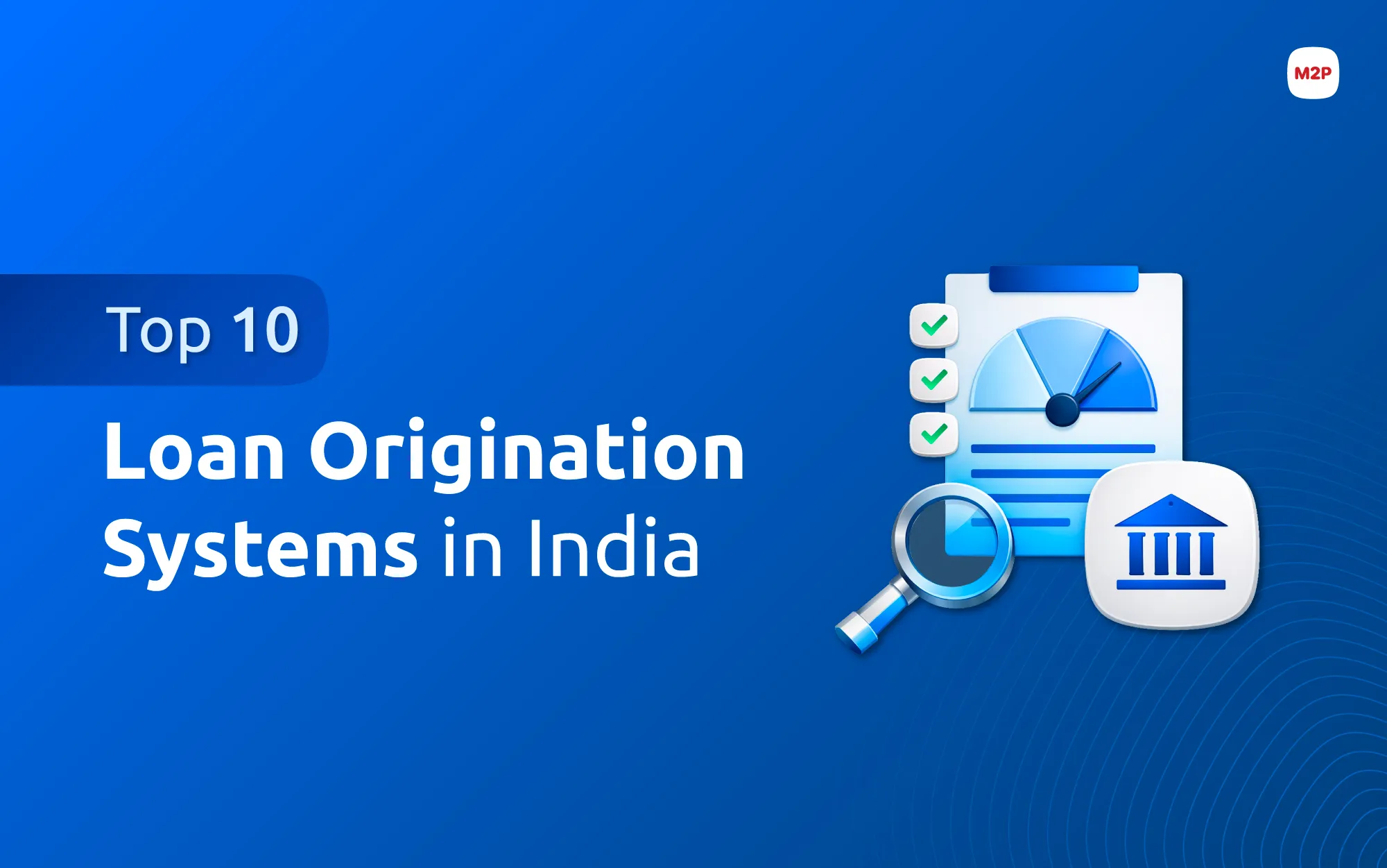 Top 10 Loan Origination Systems in India