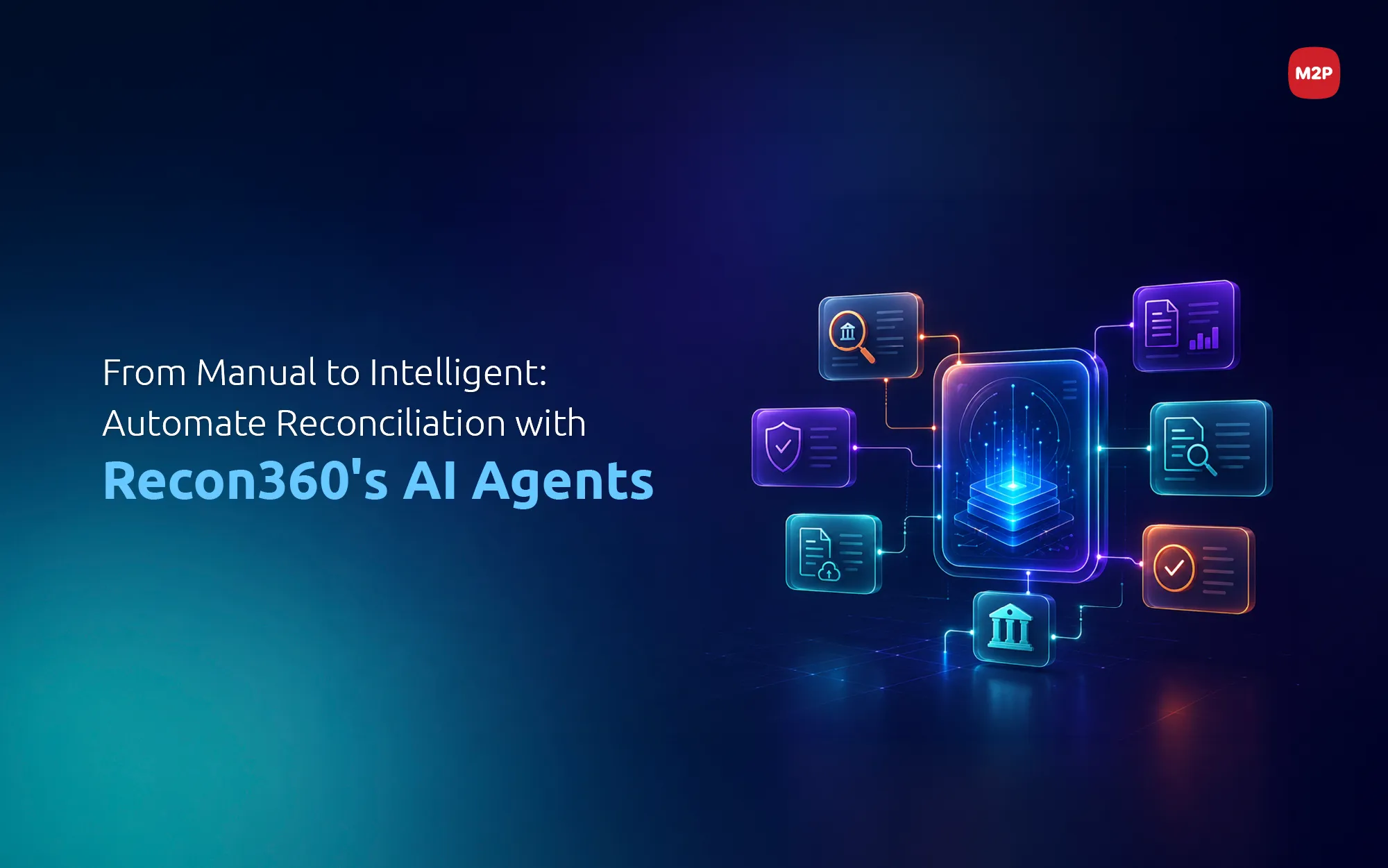 How Recon360's AI Agents Are Redefining Reconciliation