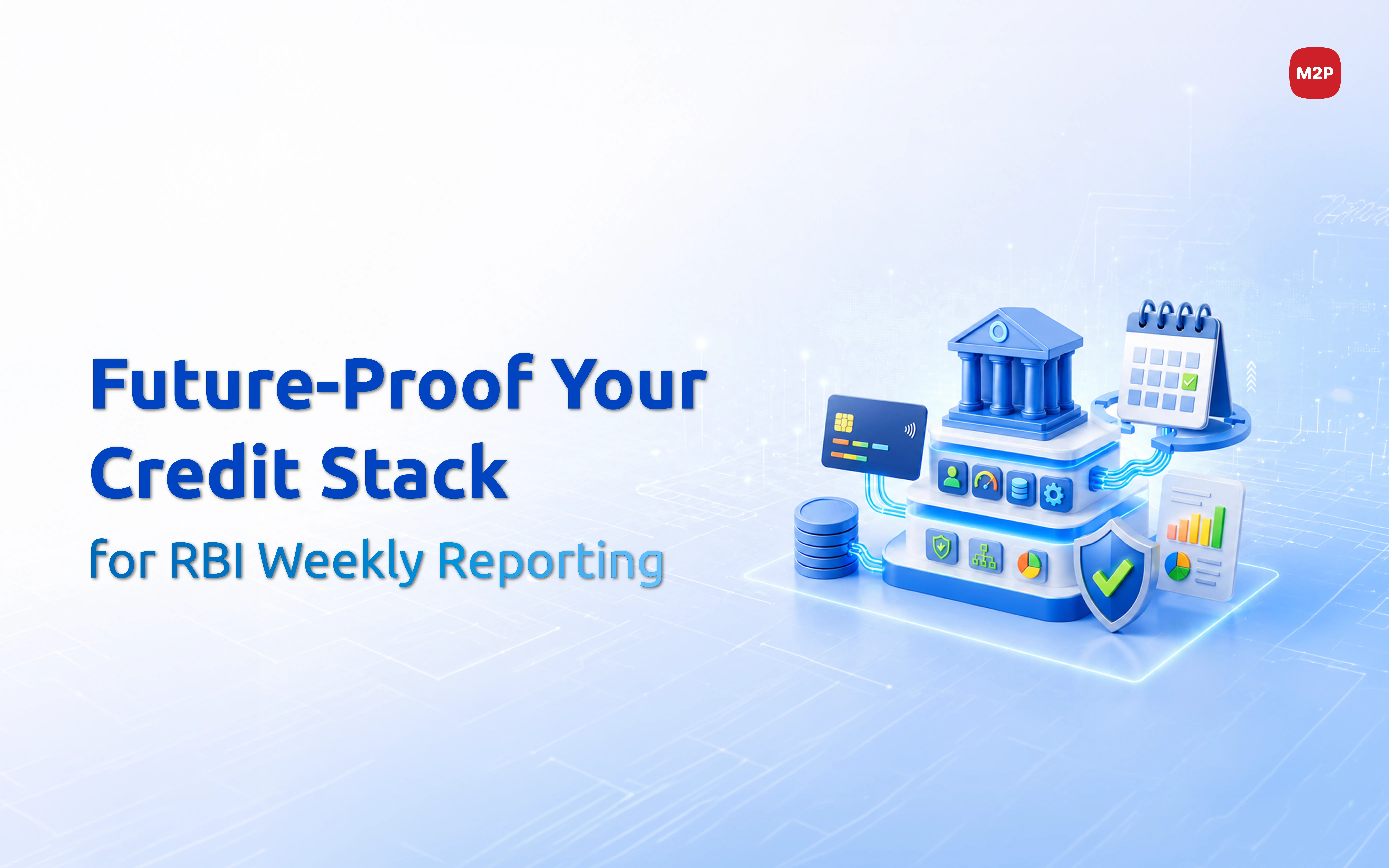 Preparing Your Tech Stack for the RBI Weekly Credit Reporting Mandate