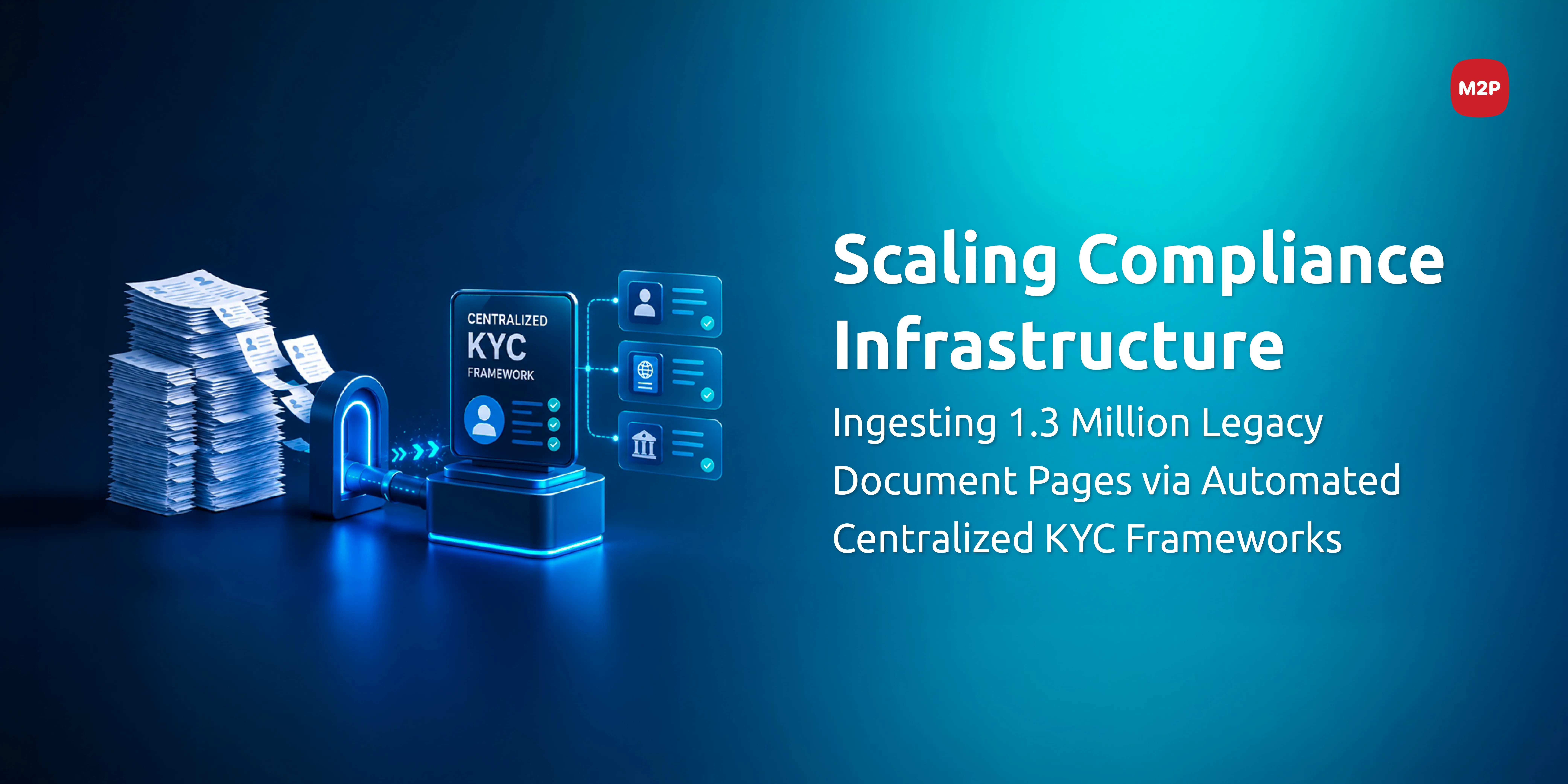 Building a Scalable Compliance Infrastructure with Intelligent Document Processing