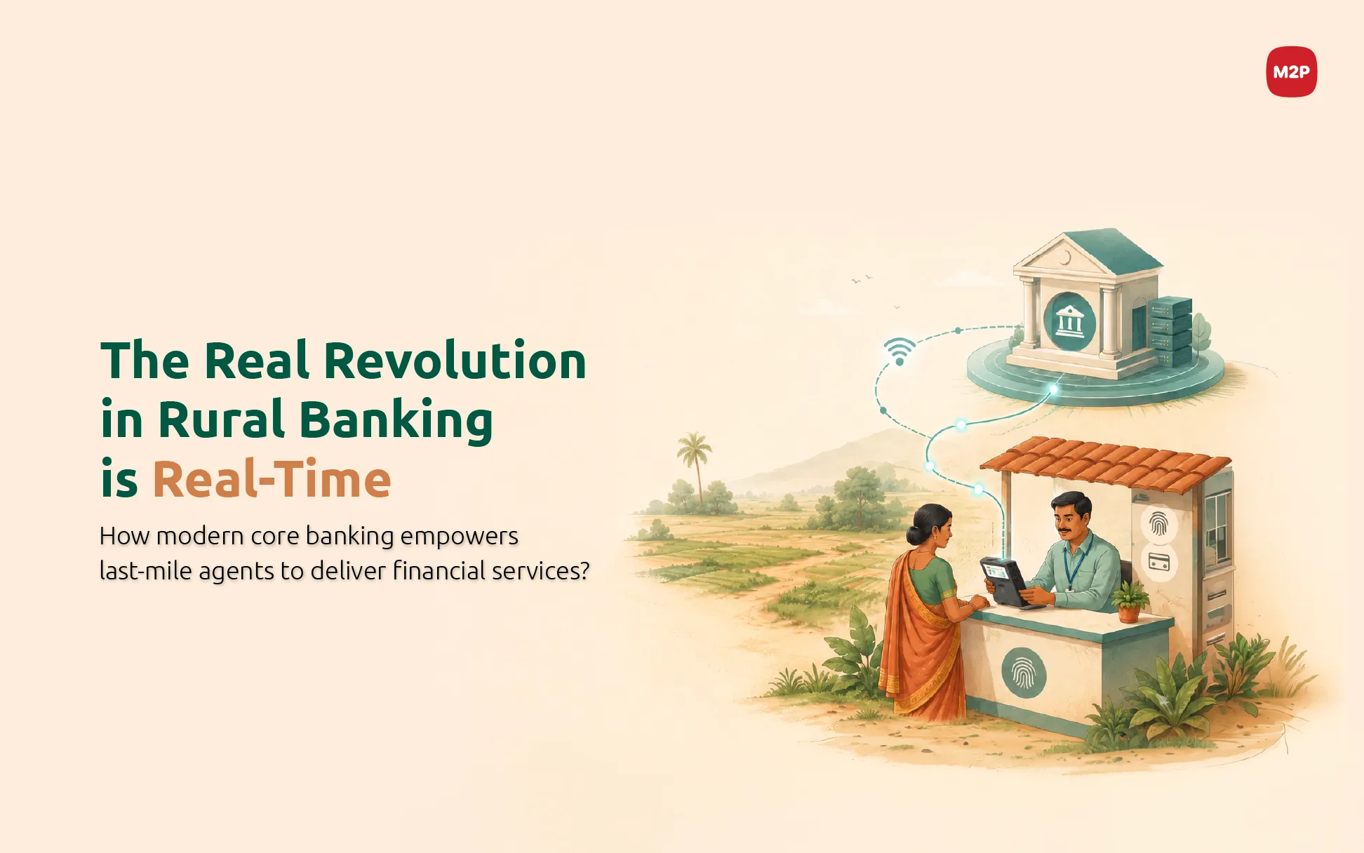 The Real Revolution in Rural Banking: How Modern Core Banking Delivers Last-Mile Services