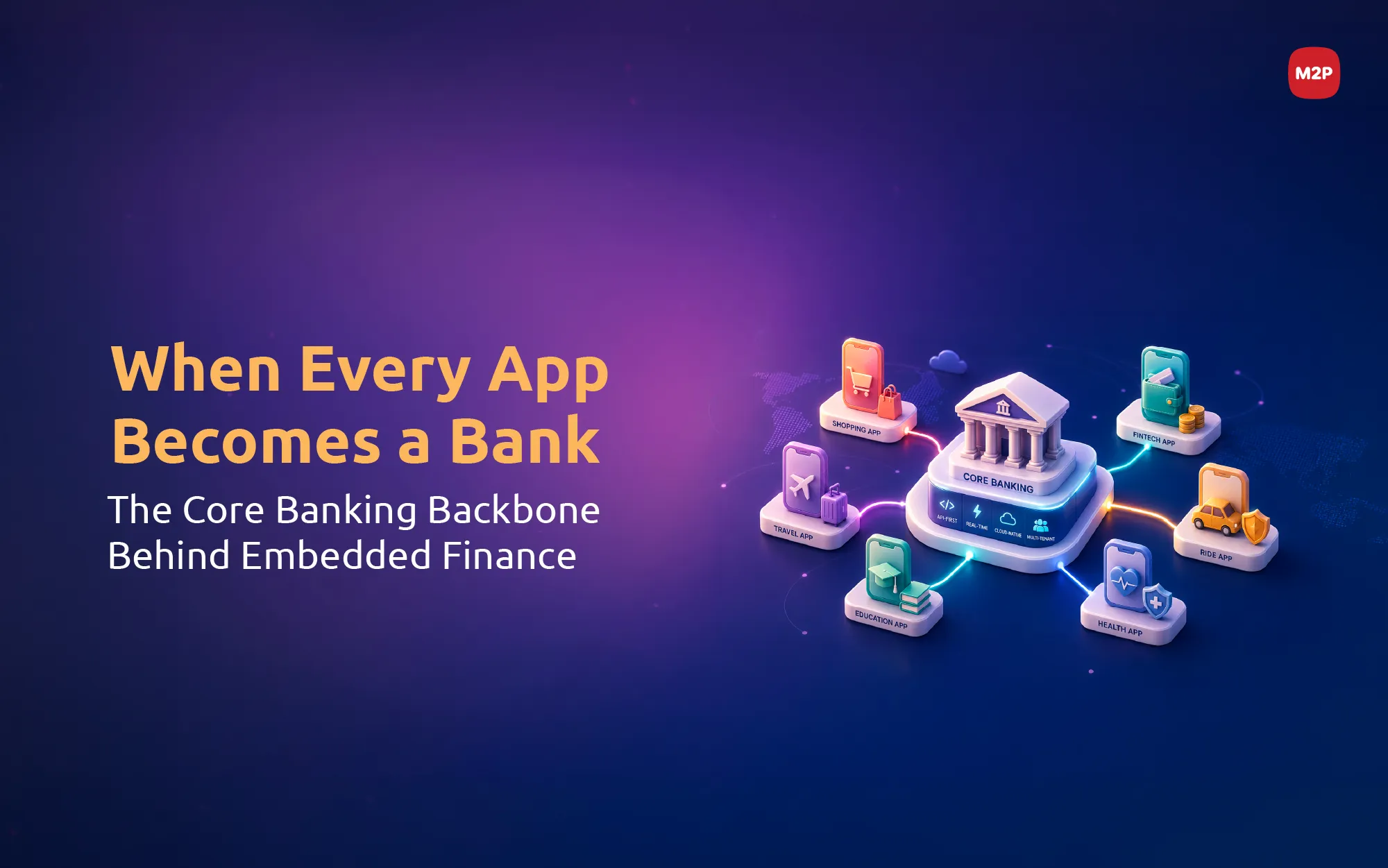 Embedded Finance and Core Banking: How the Lines Are Blurring