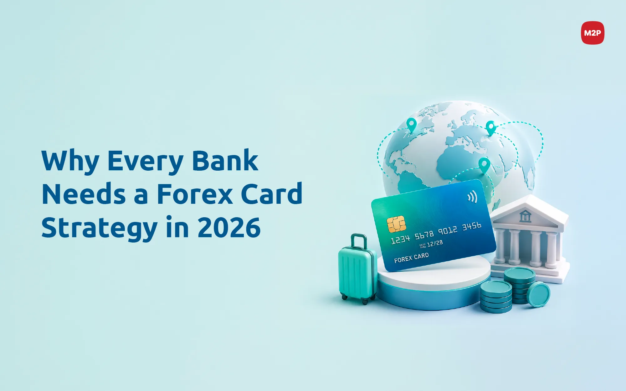 Why Forex Cards Are Becoming a Must-Have for Banks Serving Global Customers