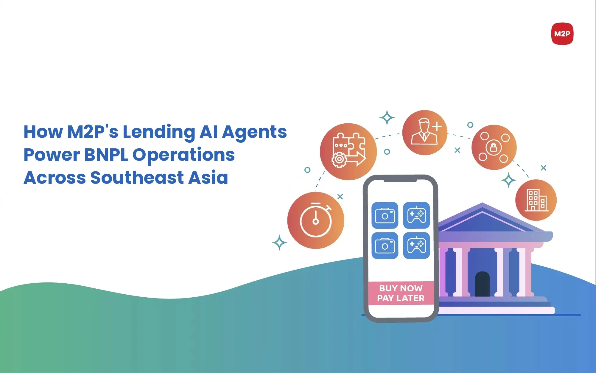 Instant Credit at Checkout: How M2P's Lending AI Agents Power BNPL Approvals Across Southeast Asia