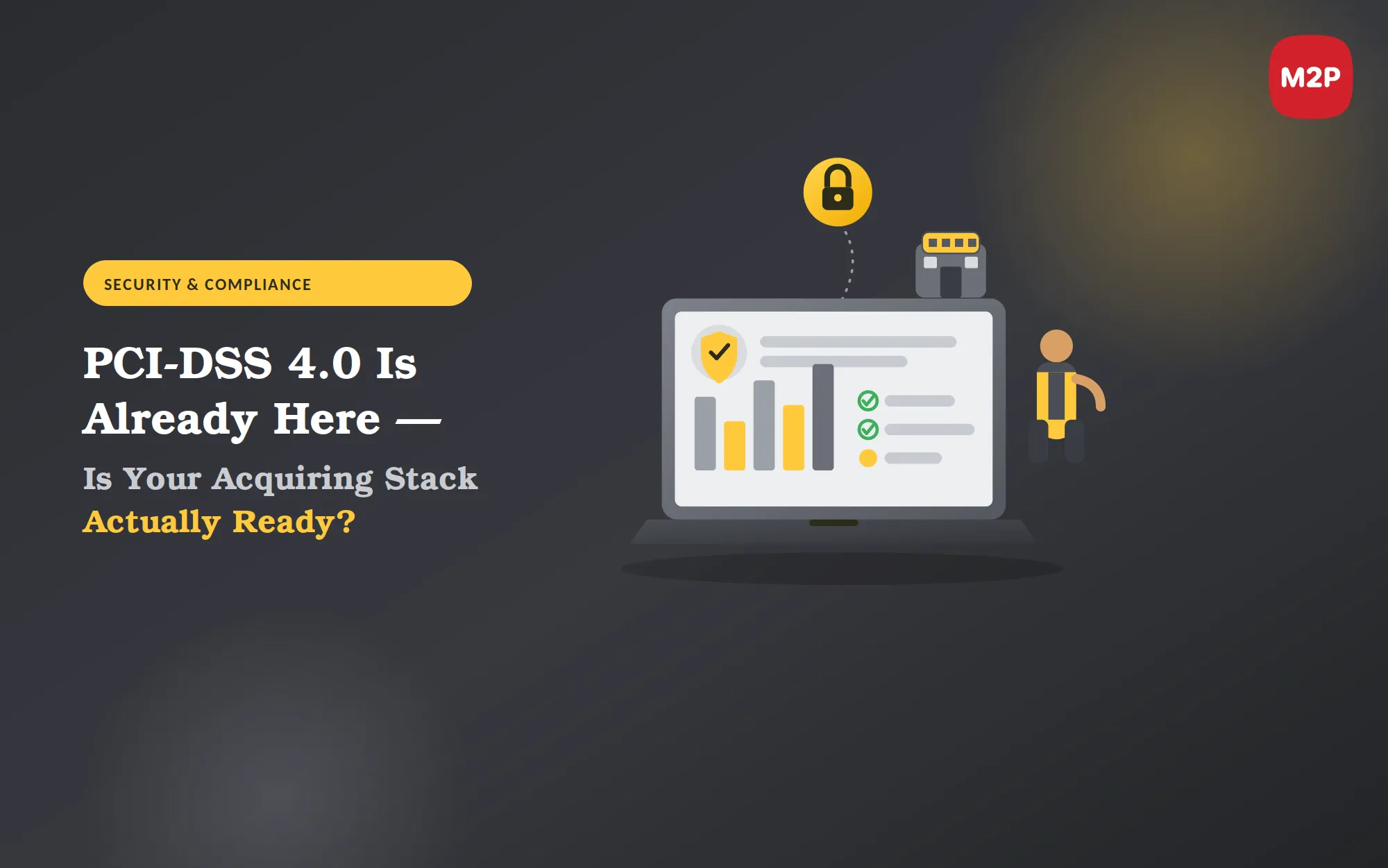 Navigating PCI-DSS 4.0 Compliance as an Acquirer or MMS Provider